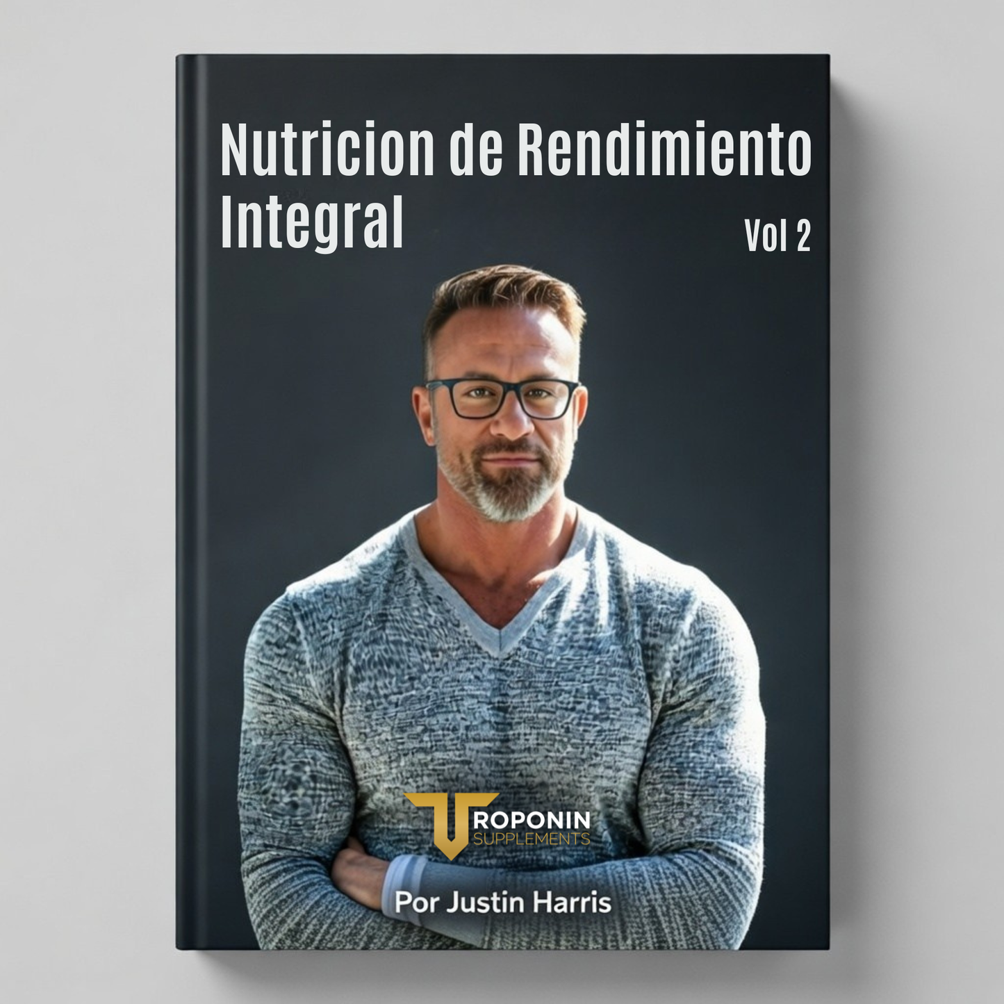 Portada Nutrición de Rendimiento Integral Vol. 2 — guía avanzada de nutrición deportiva de Justin Harris en español